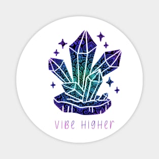 Vibe Higher, It’s all about the vibes, energy, positivity, good vibes Magnet